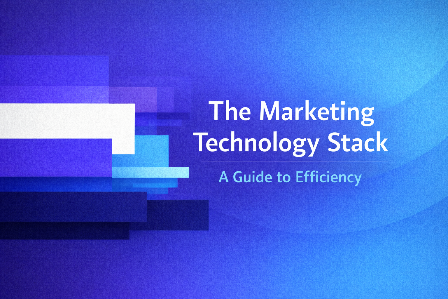 Marketing technology stack guide to efficiency – Outcome Marketing