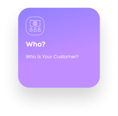 Who is your customer?